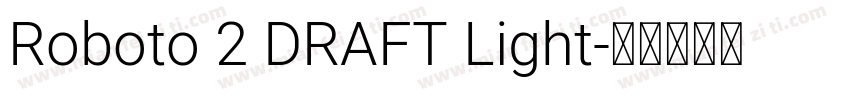 Roboto 2 DRAFT Light字体转换